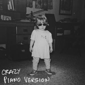 Crazy (Piano Version) [Explicit]