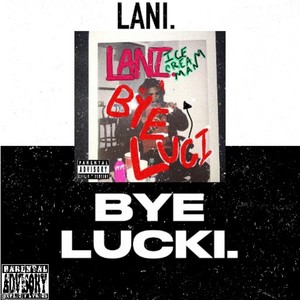 BYE LUCKI. (Explicit)