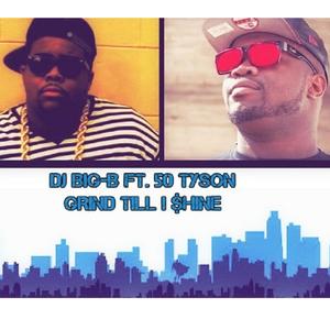 Grind Till I Shine(feat. 50 Tyson)