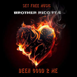 Been Good 2 Me (feat. Brother Rico)