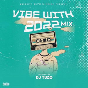 Vibe With 2022 Mix (Explicit)