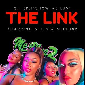 The Link: "Show Me Luv" (feat. CvMelly) [Explicit]