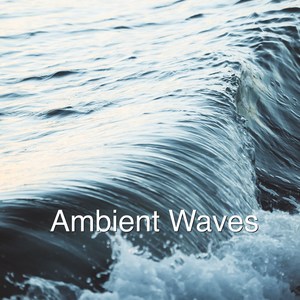 Ambient Waves