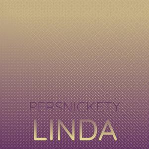 Persnickety Linda