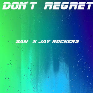 Dont Regret (feat. Jay Rockers ) [Explicit]