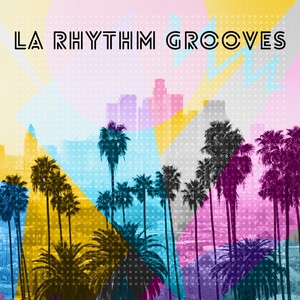 LA Rhythm Grooves