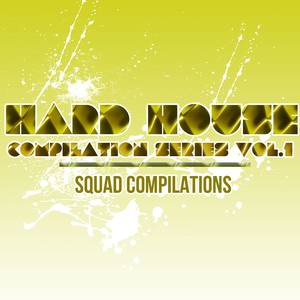 Hard House Compilation Series Vol. 1