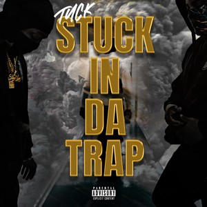 Stuck In Da Trap (Explicit)