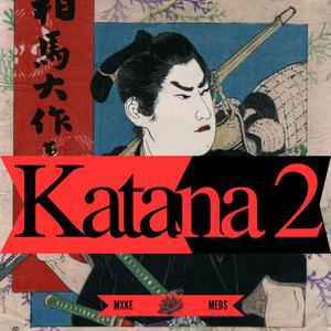 Katana 2 (feat. Meds) (Explicit)