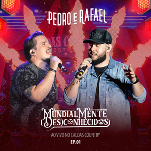 Mundialmente (Des) Conhecidos (Ao Vivo no Caldas Country) , Ep. 1