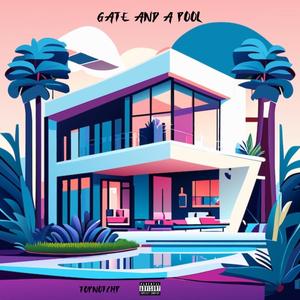 GATE AND A POOL (Explicit)