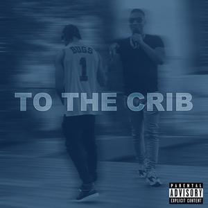 To the crib (feat. J'O) (Explicit)
