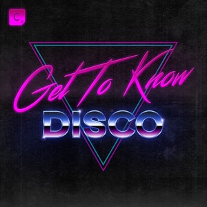 Get to Know - Disco