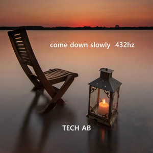 Come Down Slowly 432hz