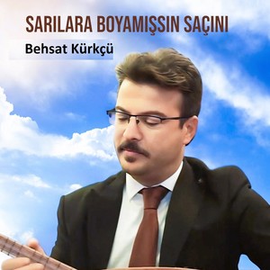 Sarılara Boyamışsın Saçını