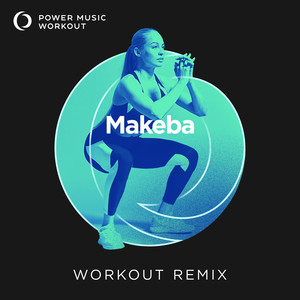 Power Music Workout - Makeba (Workout Remix 128 BPM)