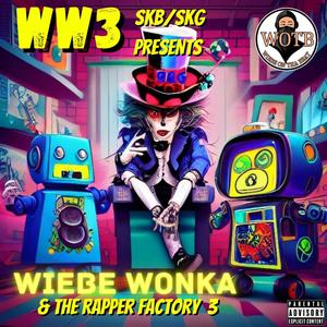 Wiebe Wonka & The Rapper Factory 3 (Explicit)