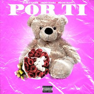 Por Ti (feat. Jeano Zumba & pocho blunt) [Explicit]