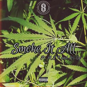 Smoke it All (feat. M.F.P & Its DP) [Explicit]