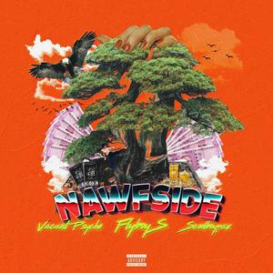 NAWFSIDE (feat. ScoolboyPax & Vacantpsyche) [Explicit]