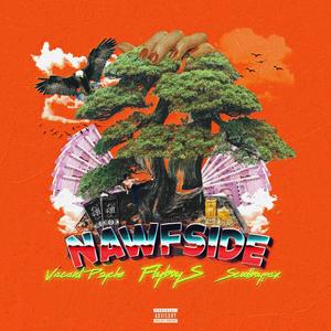 NAWFSIDE (feat. ScoolboyPax & Vacantpsyche) (Explicit)