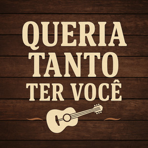 Queria Tanto ter Voce