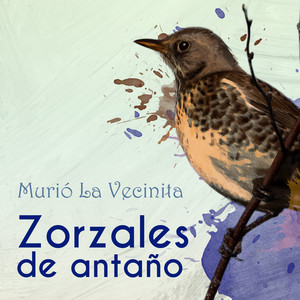 Zorzales de Antaño… Murió La Vecinita