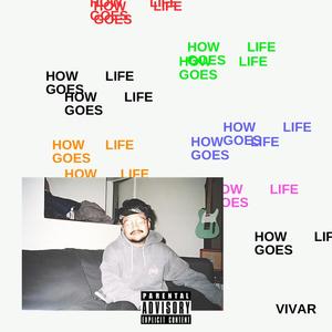 how life goes (Explicit)