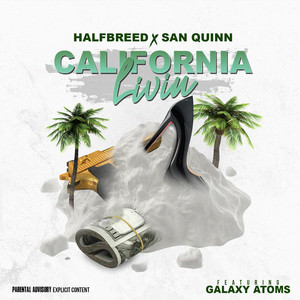 California Livin (feat. Galaxy Atoms) [Explicit]