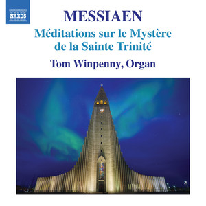 MESSIAEN, O.: Méditations sur le Mystère de la Sainte Trinité (Winpenny)