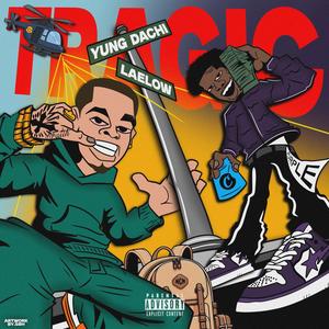 Tragic (feat. LaeLow) (Explicit)