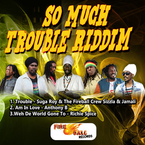 So Much Trouble Riddim