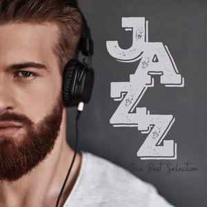 Jazz - The Best Selection of Smooth Moods & Ballads, Cool and Deep Relaxation