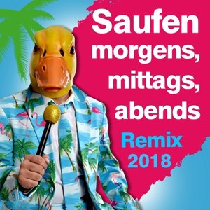 Saufen morgens, mittags, abends (Remix 2018)