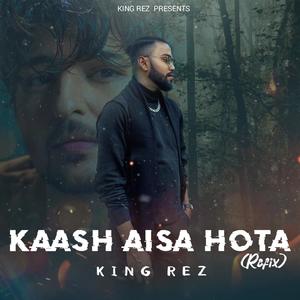 Kaash Aisa Hota (Refix)