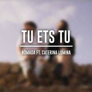 Tu Ets Tu (feat. Caterina Lumina)