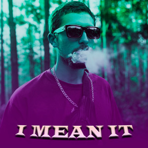 I Mean It (Explicit)