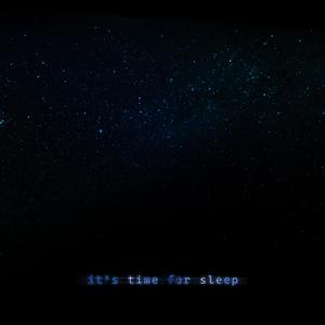 it's time for sleep (slowed version)