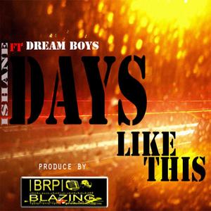 Days Like This (feat. Ishane)