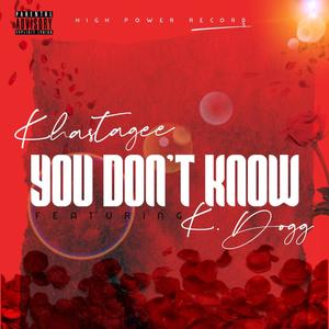 You Don't Know (Explicit)