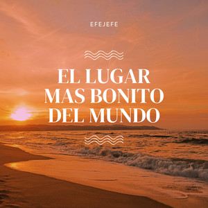 EL LUGAR MÁS BONITO DEL MUNDO