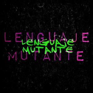 Lenguaje Mutante (Explicit)