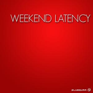 Weekend Latency