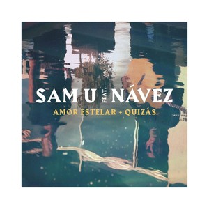 Amor Estelar + Quizás (feat. Návez)