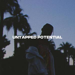 UNTAPPED POTENTIAL (Explicit)