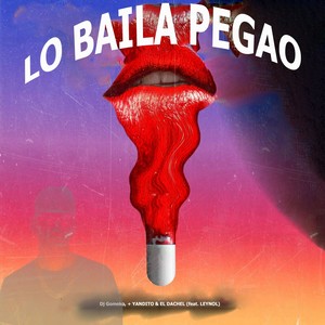 Lo Baila Pegao (Explicit)