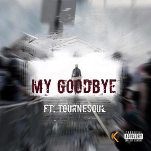 My Goodbye (feat. Tournesoul) [Explicit]