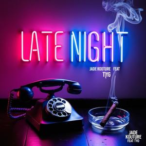 LATE NIGHT (feat. TYG) [Explicit]