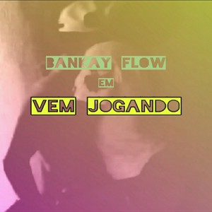 Vem Jogando (Explicit)