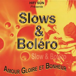 Slows & Boléro (Amour Gloire et Bonheur)